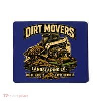 Dirt Movers Landscaping Co Dig Haul Lay Grade It Mousepad thumb 0