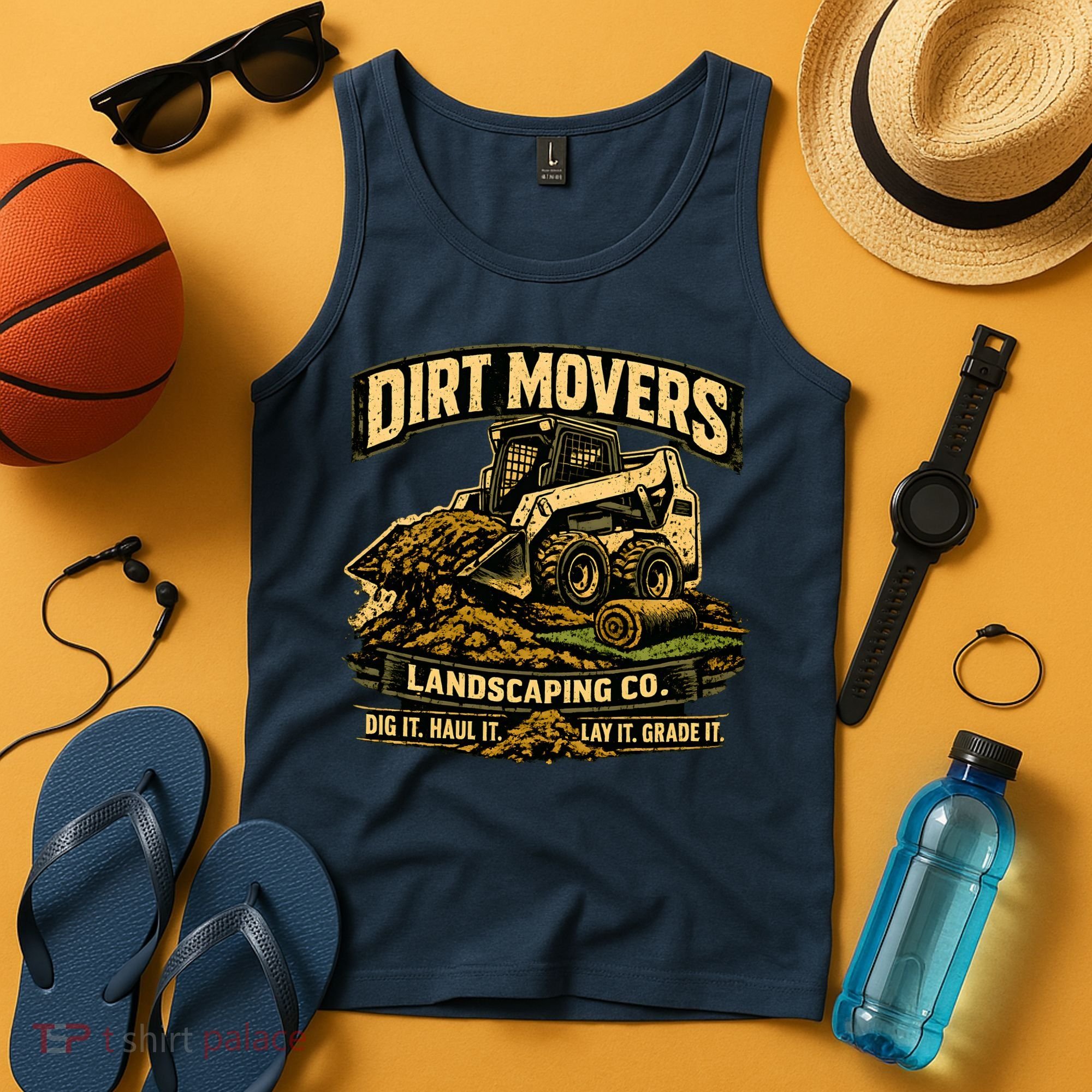 Dirt Movers Landscaping Co Dig Haul Lay Grade It Tank Top