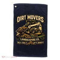 Dirt Movers Landscaping Co Dig Haul Lay Grade It Golf Towel thumb 0