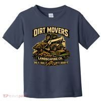 Dirt Movers Landscaping Co Dig Haul Lay Grade It Toddler T-Shirt thumb 0