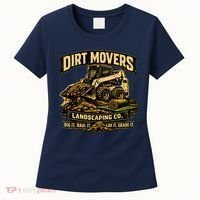 Dirt Movers Landscaping Co Dig Haul Lay Grade It Women's T-Shirt thumb 0