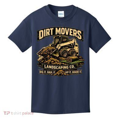 Dirt Movers Landscaping Co Dig Haul Lay Grade It Kids T-Shirt