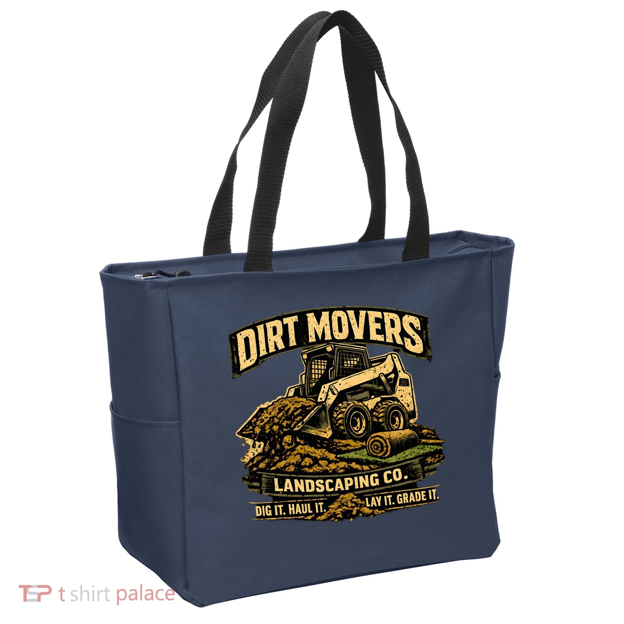 Dirt Movers Landscaping Co Dig Haul Lay Grade It Tote Bag