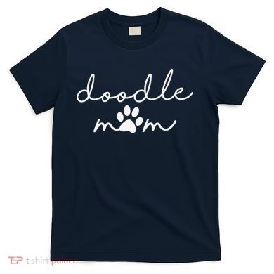 Doodle Mom Labradoodle Bernedoodle Goldendoodle Mama T-Shirt