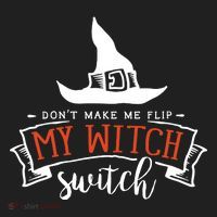 Dont Make Me Flip My Witch Switch Funny Sassy Halloweens Women's Sweatshirt thumb 2