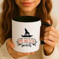 Dont Make Me Flip My Witch Switch Funny Sassy Halloweens Coffee Mug thumb 3