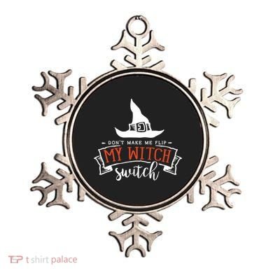 Dont Make Me Flip My Witch Switch Funny Sassy Halloweens Ornament