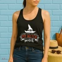 Dont Make Me Flip My Witch Switch Funny Sassy Halloweens Women's Tank Top thumb 2