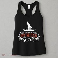 Dont Make Me Flip My Witch Switch Funny Sassy Halloweens Women's Tank Top thumb 3