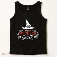 Dont Make Me Flip My Witch Switch Funny Sassy Halloweens Tank Top thumb 2