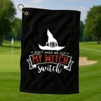 Dont Make Me Flip My Witch Switch Funny Sassy Halloweens Golf Towel thumb 1