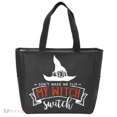 Dont Make Me Flip My Witch Switch Funny Sassy Halloweens Tote Bag