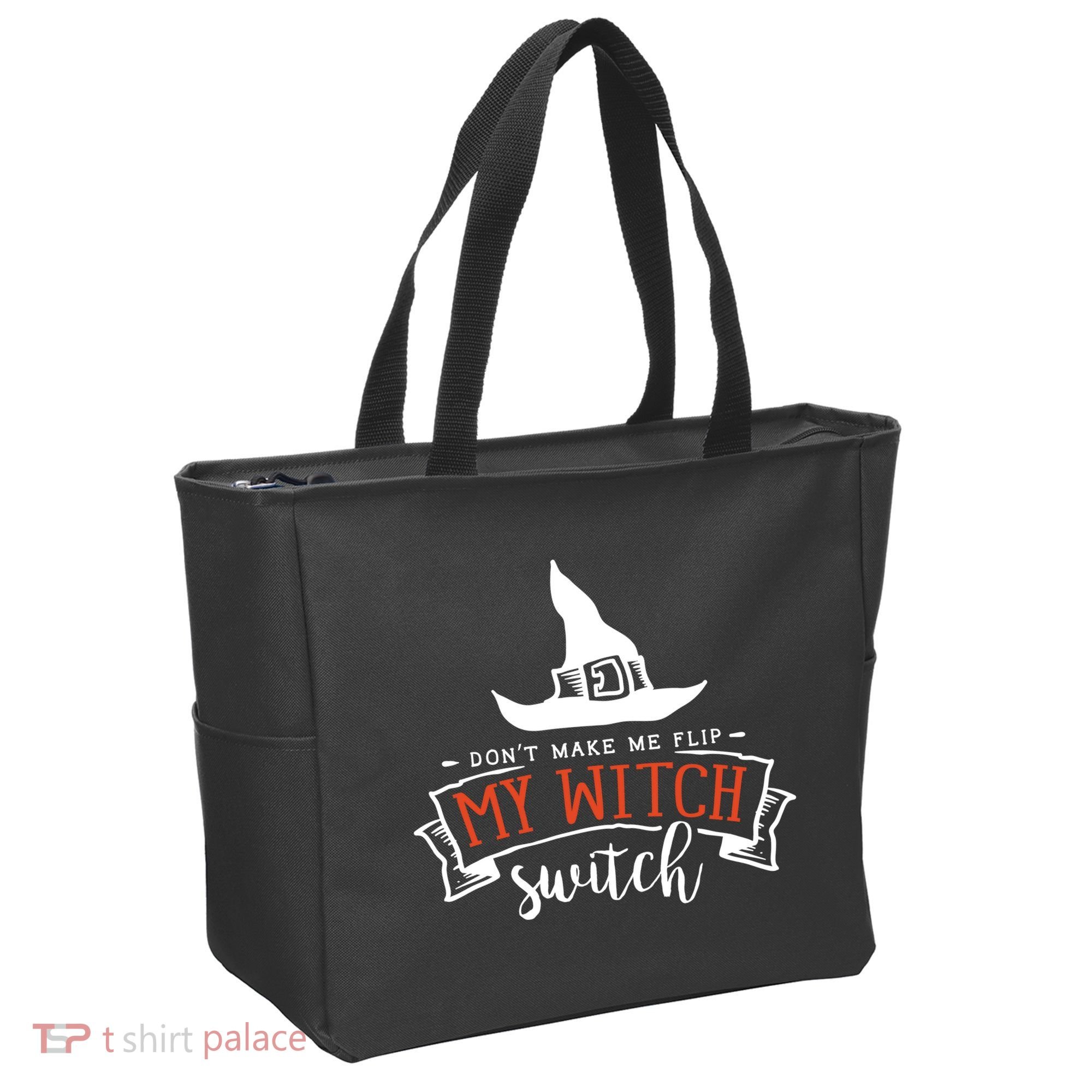 Dont Make Me Flip My Witch Switch Funny Sassy Halloweens Tote Bag