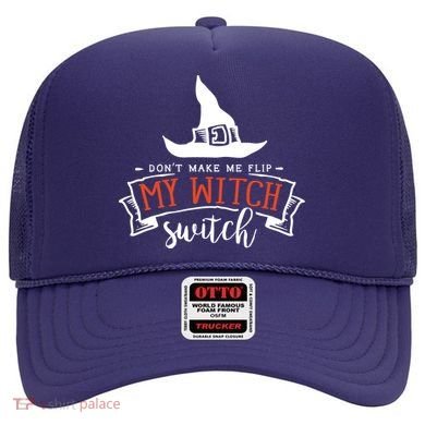Dont Make Me Flip My Witch Switch Funny Sassy Halloweens Hat