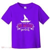 Dont Make Me Flip My Witch Switch Funny Sassy Halloweens Toddler T-Shirt thumb 0