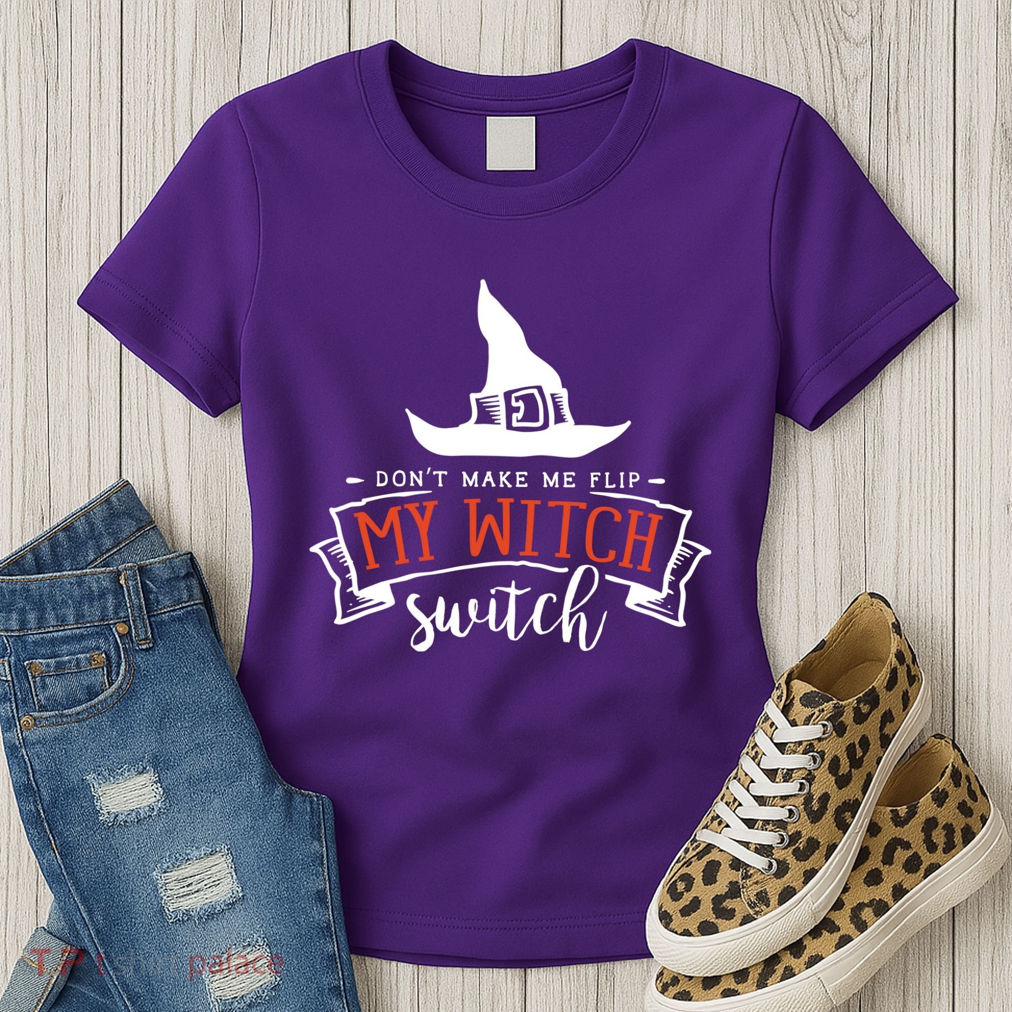 Dont Make Me Flip My Witch Switch Funny Sassy Halloweens Women's T-Shirt