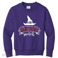 Dont Make Me Flip My Witch Switch Funny Sassy Halloweens Kids Sweatshirt thumb 0