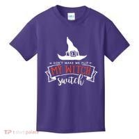 Dont Make Me Flip My Witch Switch Funny Sassy Halloweens Kids T-Shirt thumb 0