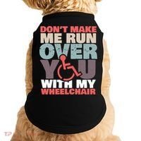 Don’t Make Me Run Over You With My Wheelchair Doggie Tank thumb 0