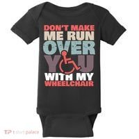 Don’t Make Me Run Over You With My Wheelchair Baby Bodysuit thumb 0