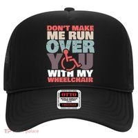 Don’t Make Me Run Over You With My Wheelchair Hat thumb 0