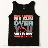 Don’t Make Me Run Over You With My Wheelchair Tank Top thumb 2
