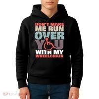 Don’t Make Me Run Over You With My Wheelchair Kids Hoodie thumb 4