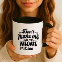 Dont Make Me Use My Mom Voice Funny Coffee Mug thumb 3