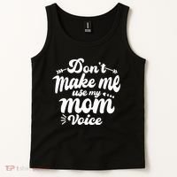 Dont Make Me Use My Mom Voice Funny Tank Top thumb 2