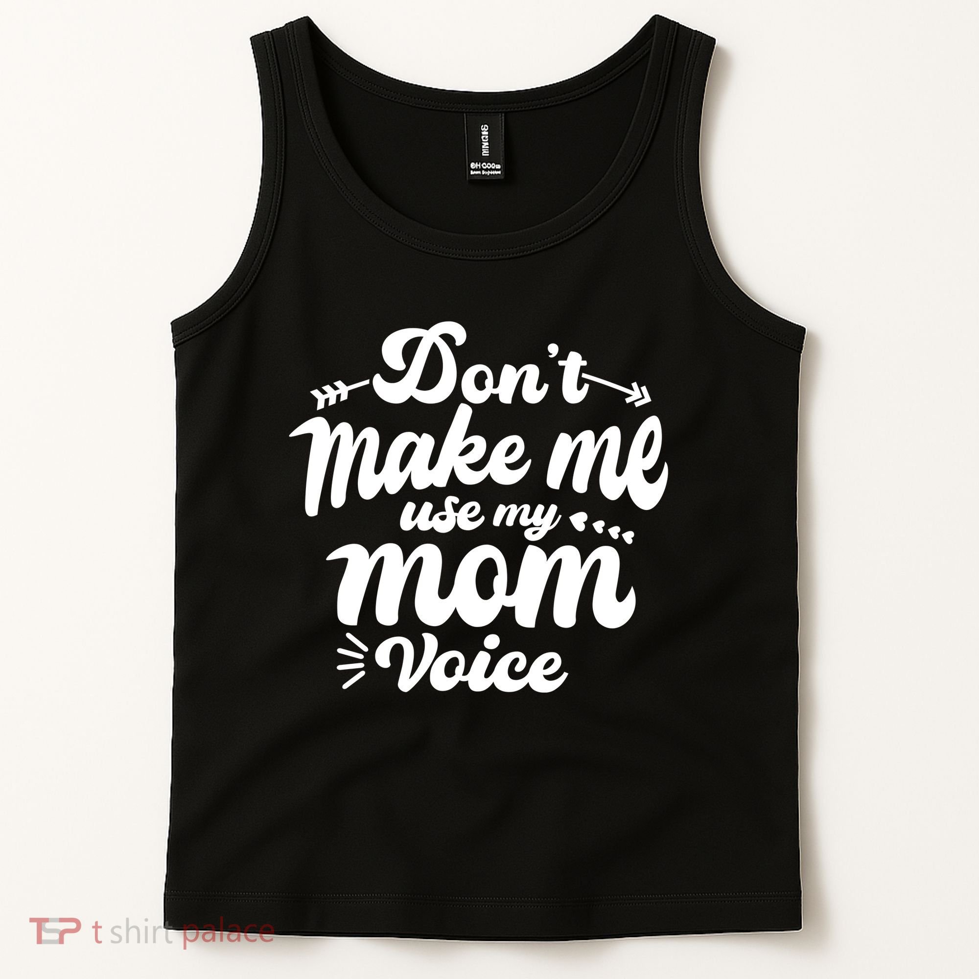 Dont Make Me Use My Mom Voice Funny Tank Top