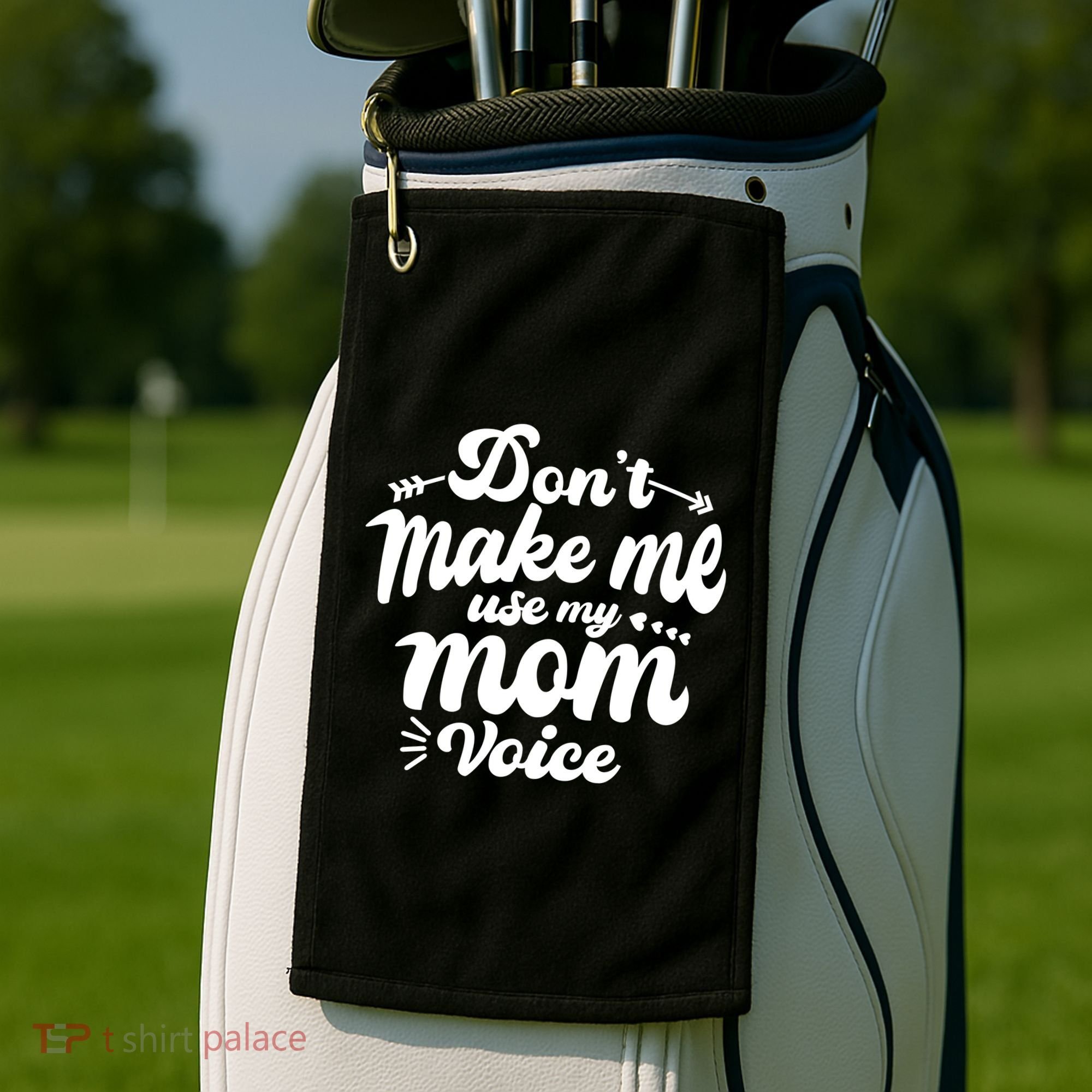 Dont Make Me Use My Mom Voice Funny Golf Towel
