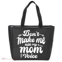 Dont Make Me Use My Mom Voice Funny Tote Bag thumb 0