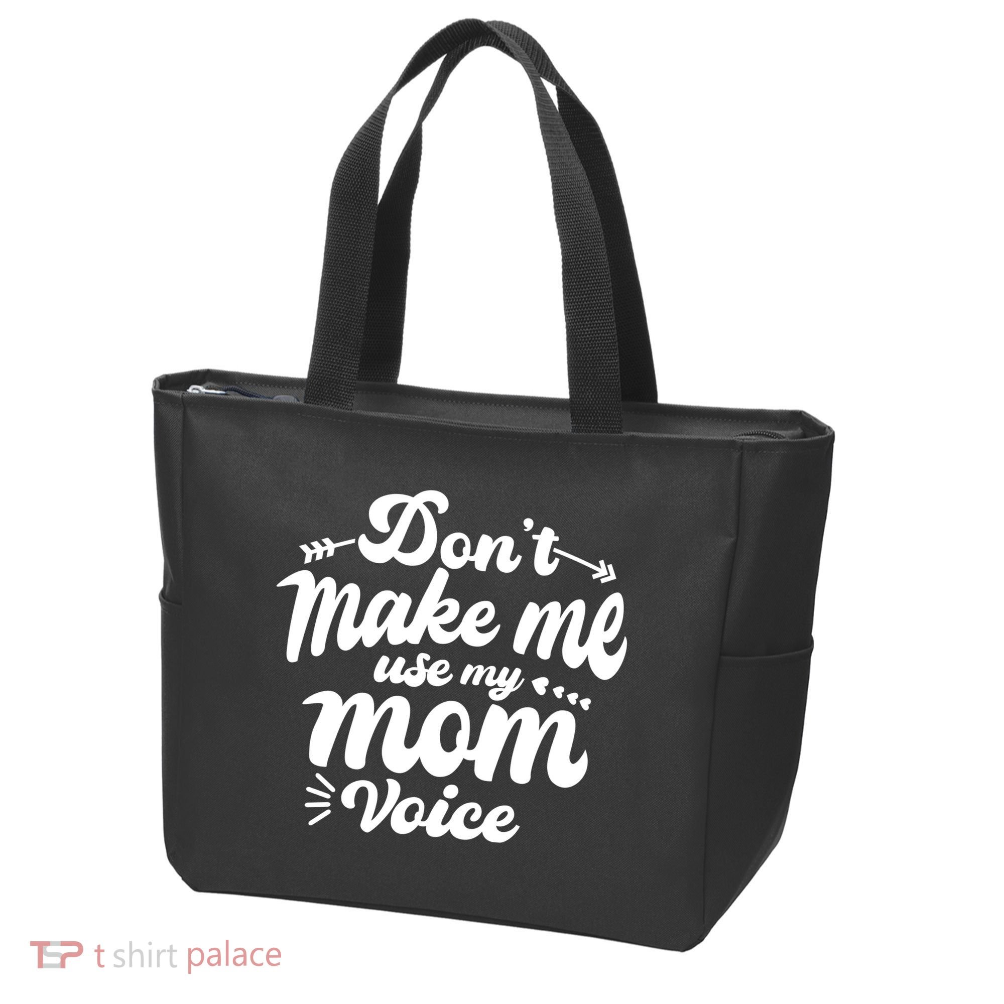 Dont Make Me Use My Mom Voice Funny Tote Bag