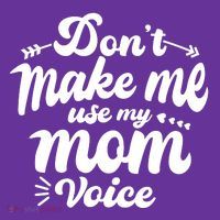 Dont Make Me Use My Mom Voice Funny Mousepad thumb 1