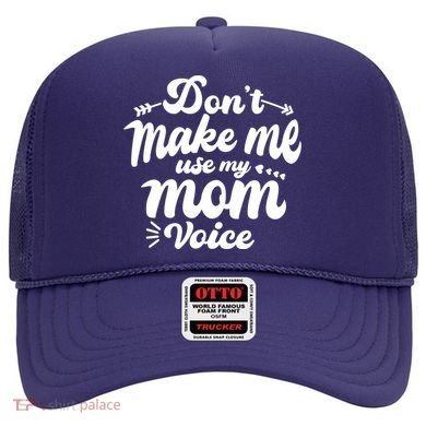 Dont Make Me Use My Mom Voice Funny Hat