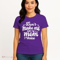 Dont Make Me Use My Mom Voice Funny Women's T-Shirt thumb 4