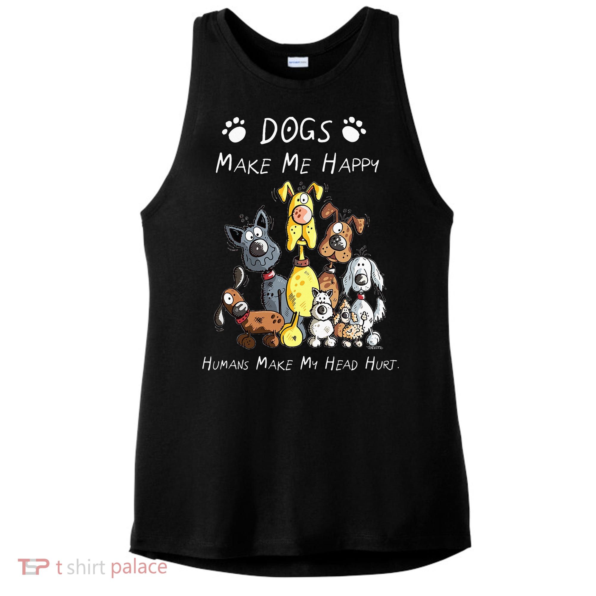 Dogs Make Me Happy Humans Make My Head Hurt Ladies PosiCharge Tri-Blend Wicking Tank