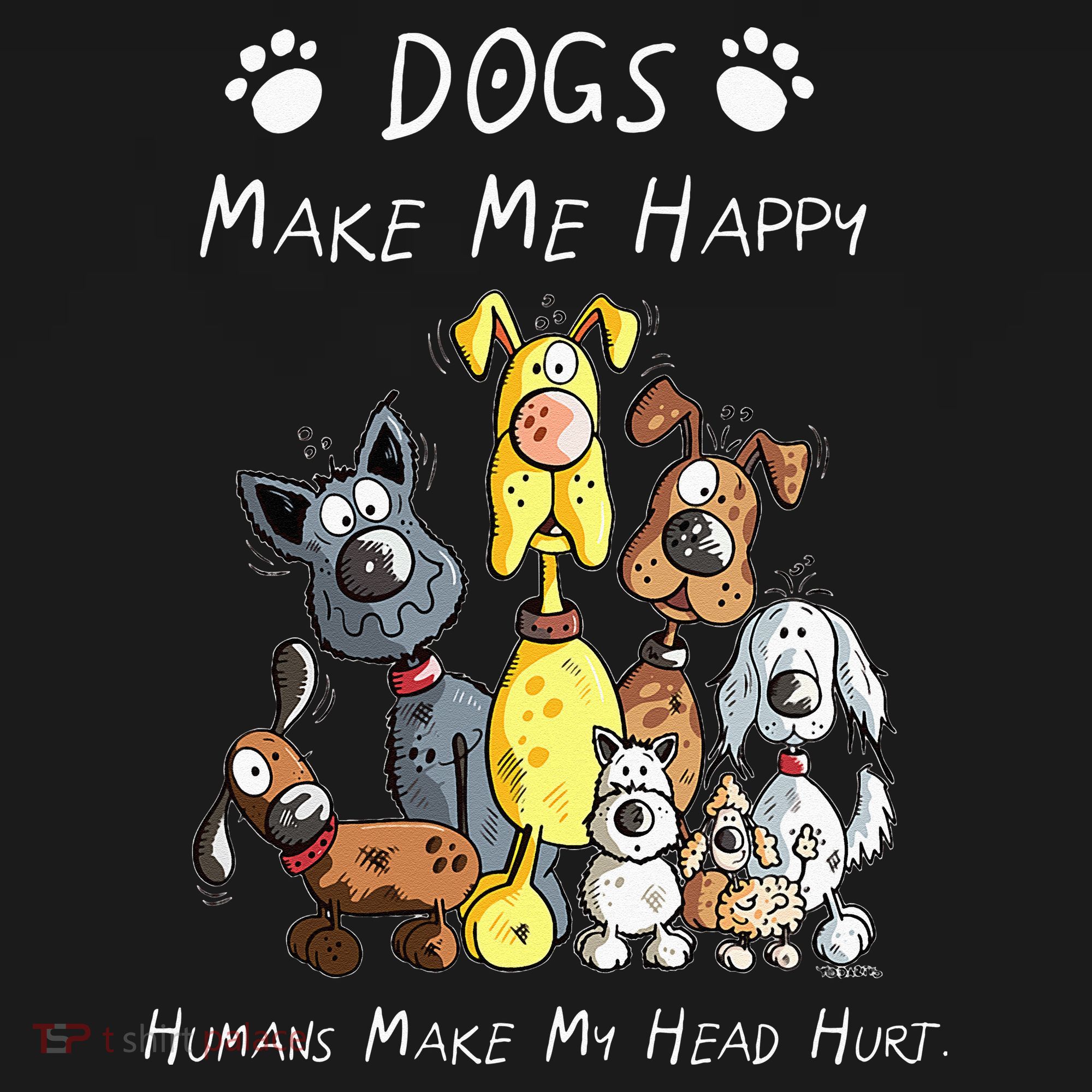 Dogs Make Me Happy Humans Make My Head Hurt Sweatshirt