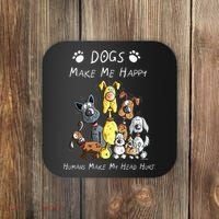 Dogs Make Me Happy Humans Make My Head Hurt Coaster thumb 0