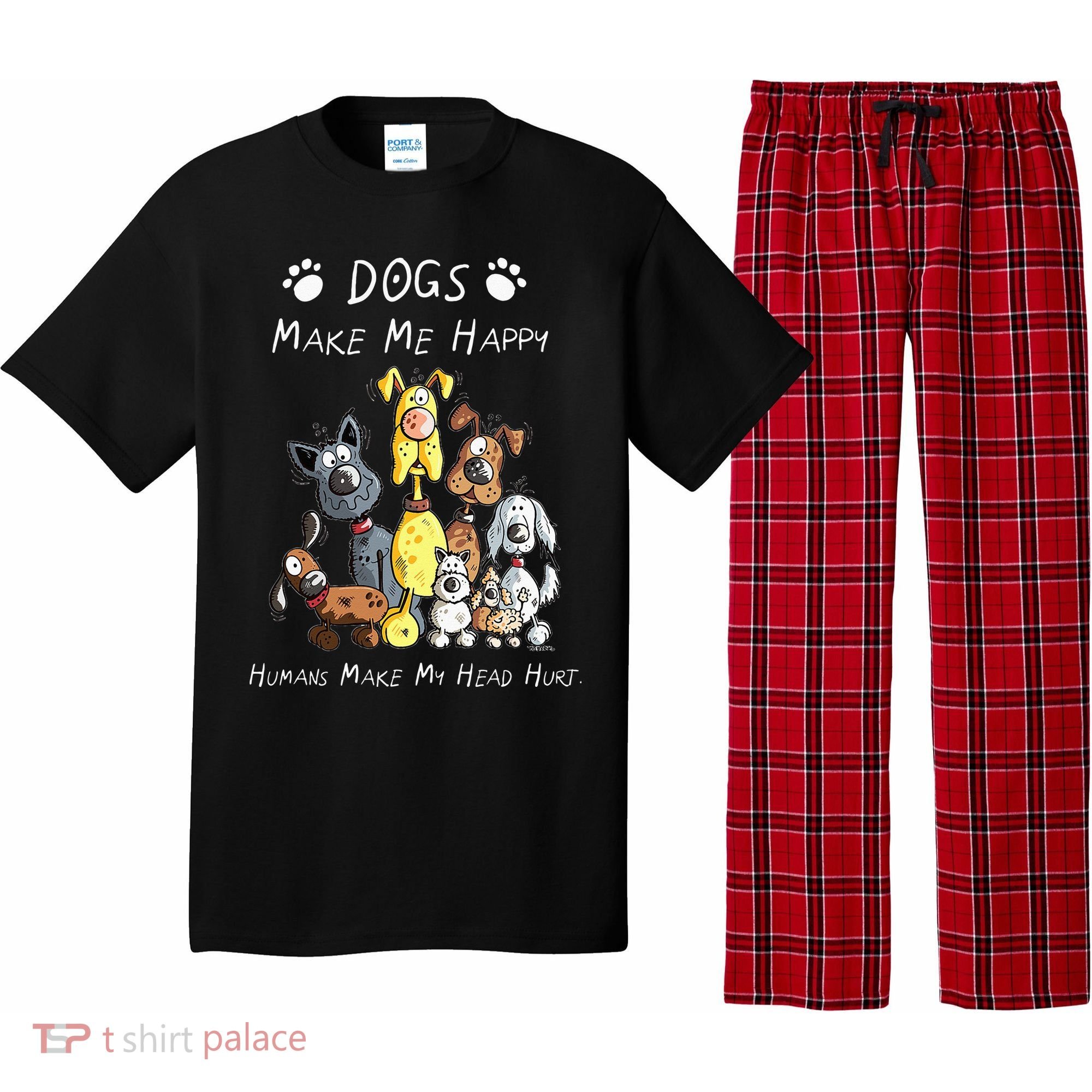 Dogs Make Me Happy Humans Make My Head Hurt Pajama Set