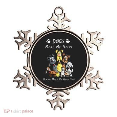 Dogs Make Me Happy Humans Make My Head Hurt Ornament