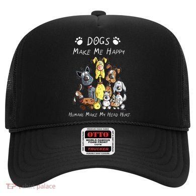 Dogs Make Me Happy Humans Make My Head Hurt Hat