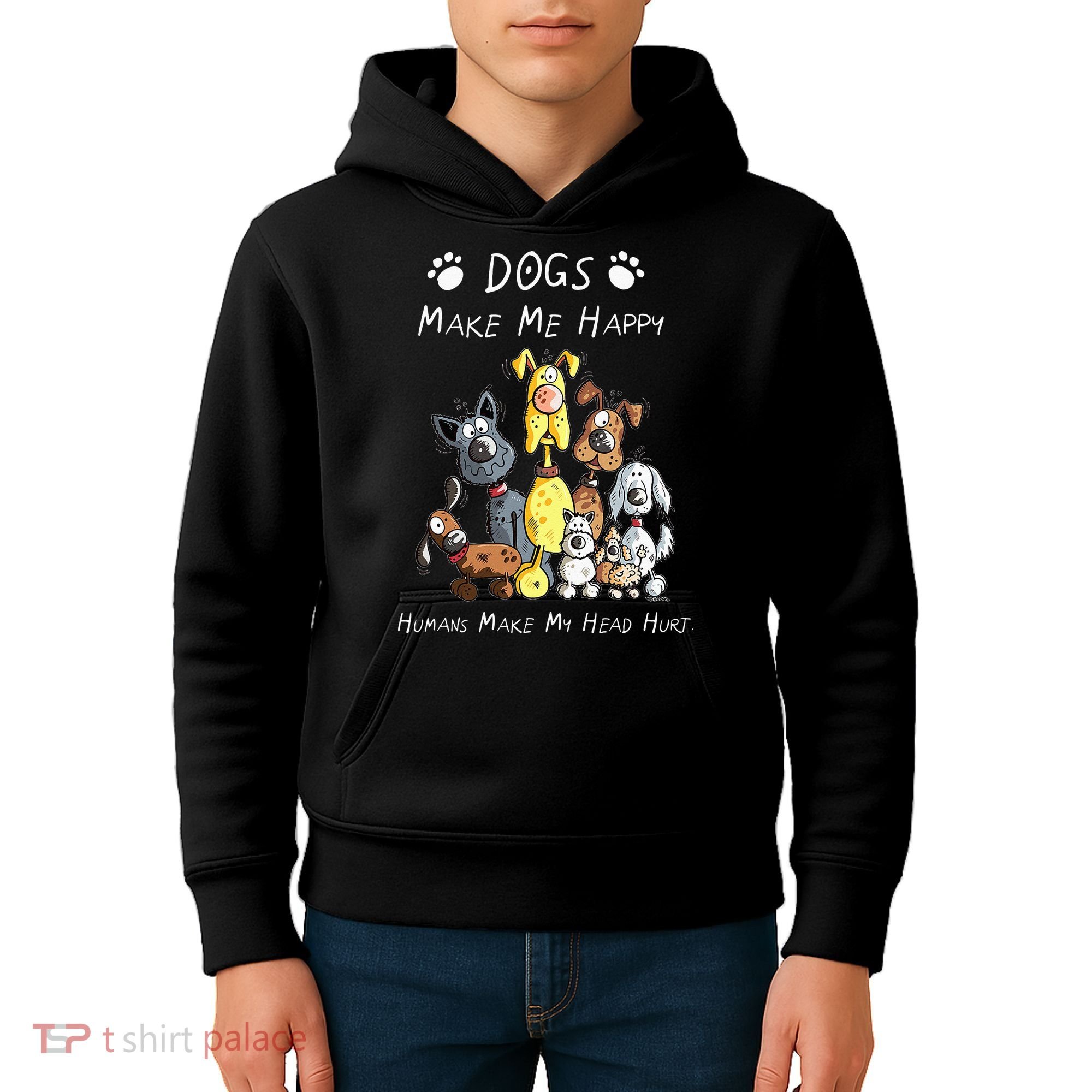 Dogs Make Me Happy Humans Make My Head Hurt Kids Hoodie