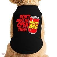 DonT Make Me Open A Can Open This Can Of Whoop Ass Doggie Tank thumb 0