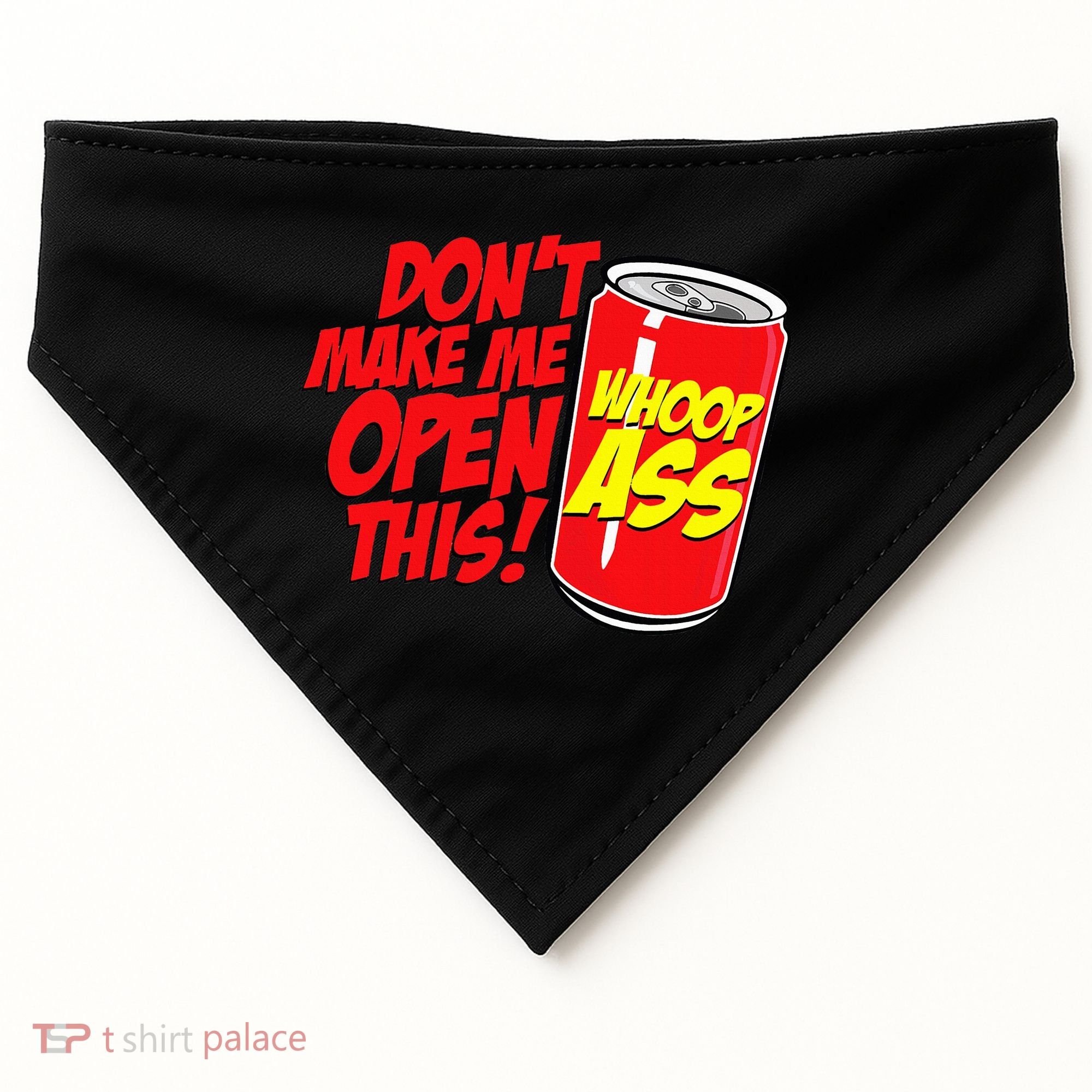 DonT Make Me Open A Can Open This Can Of Whoop Ass USA-Made Doggie Bandana