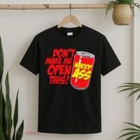 DonT Make Me Open A Can Open This Can Of Whoop Ass T-Shirt thumb 2
