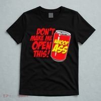 DonT Make Me Open A Can Open This Can Of Whoop Ass T-Shirt thumb 5