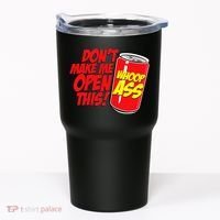 DonT Make Me Open A Can Open This Can Of Whoop Ass Tumbler thumb 0