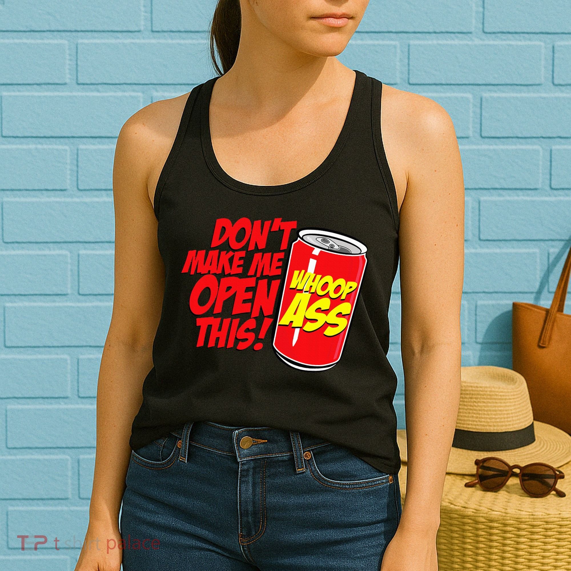DonT Make Me Open A Can Open This Can Of Whoop Ass Women's Tank Top