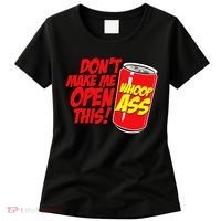 DonT Make Me Open A Can Open This Can Of Whoop Ass Women's T-Shirt thumb 0